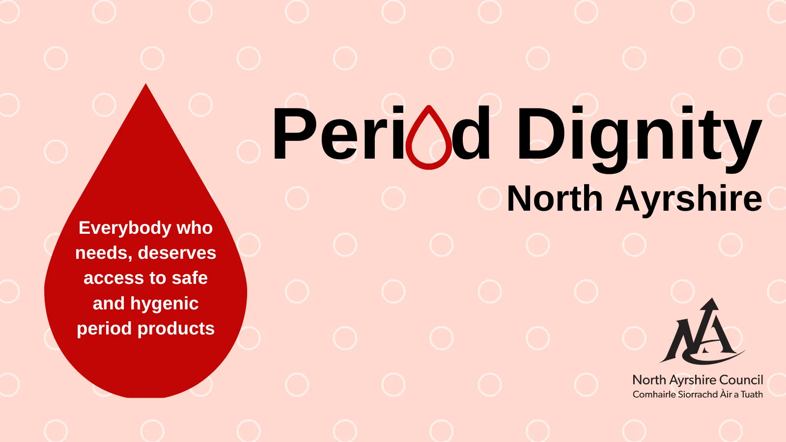 Period Dignity North Ayrshire. Everybody who needs, deserves access to safe and hygienic period products